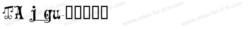 TA j_gu字体转换